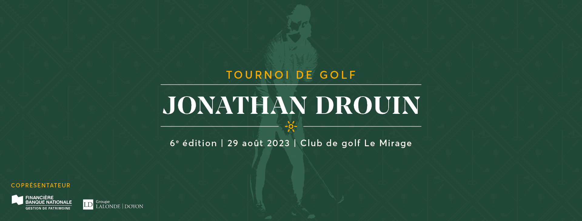 6ème édition du Tournoi de Golf Jonathan Drouin Le 29 août 2023 au Club de Golf Le Mirage