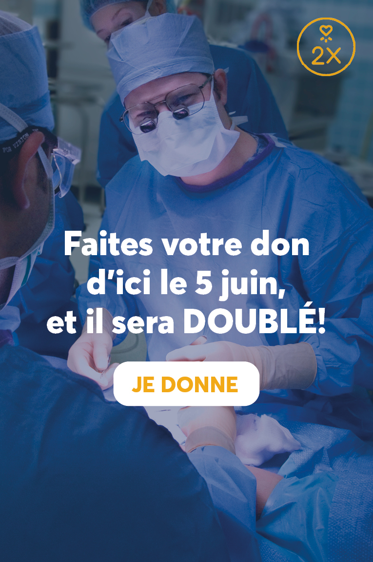 Équipe médicale en action. Faites votre don d'ici le 5 juin et il sera doublé!